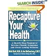 Recapture Your Health by Walt Stoll, Jan DeCourtney, and C. Norman Shealy