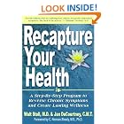 Click here to buy Recapture Your Health by Walt Stoll, Jan DeCourtney, and C. Norman Shealy.