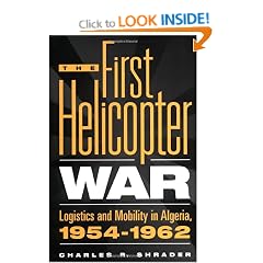 The First Helicopter War: Logistics and Mobility in Algeria, 1954-62