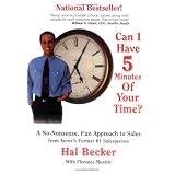 Can I Have 5 Minutes of Your Time? : A No Nonsense Fun Approach to Sales ~ Hal B. Becker