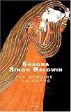 La Mémoire du corps par Shauna Singh Baldwin La Mémoire du corps par Shauna Singh Baldwin