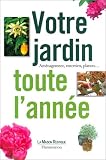 Votre jardin toute l'ann�e