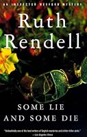 Some Lie and Some Die (An Inspector Wexford Mystery)
