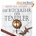 Die R�ckkehr der Templer (Ungek�rzte Lesung auf 3 MP3-CDs)
