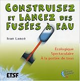 Construisez et lancez vos fus�es � eau : �tude, construction et lancement