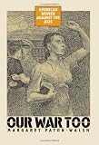 Our War Too: American Women Against the Axis
