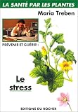 Livres Phytothérapie - Prévenir et guérir le stress