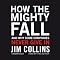 How the Mighty Fall: And Why Some Companies Never Give In