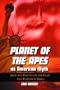 Planet of the Apes As American Myth: Race And Politics in the Films And Television Series