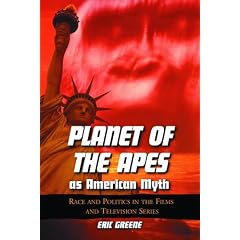 Planet of the Apes As American Myth: Race And Politics in the Films And Television Series