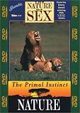 Nature of Sex: The Primal Instinct