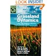 Grassland Dynamics: Long-Term Ecological Research in Tallgrass Prairie (Long-Term Ecological Research Network Series, 1) by Alan K. Knapp, John M. Briggs, David C. Hartnett, and Scott L. Collins