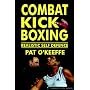 Combat Kick Boxing: Realistic Self Defence