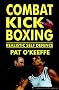 Combat Kick Boxing: Realistic Self Defence
