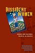 Dissident Women: Gender and Cultural Politics in Chiapas (Louann Atkins Temple Women & Culture Series)