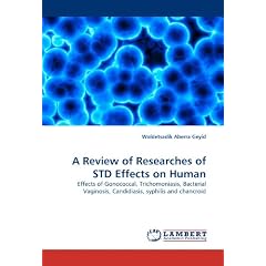A Review of Researches of STD Effects on Human: Effects of Gonococcal, Trichomoniasis,... by Woldetsadik Aberra Geyid
