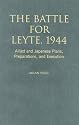 Battle for Leyte, 1944: Allied And Japanese Plans, Preparations, And Execution