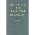 Battle for Leyte, 1944: Allied And Japanese Plans, Preparations, And Execution