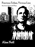 Precious Tribes, Vicious Lies: Short Stories, Essays and Plays
