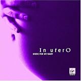 In Utero: Music for My Baby, Vol. 1