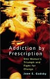 Joan Gadsby - "Addiction by Prescription"