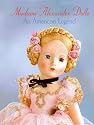 Madame Alexander Dolls, An American Legend (Robert Campbell Rowe Book)