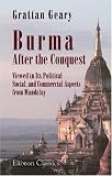 Burma, After the Conquest, Viewed in Its Political, Social, and Commercial Aspects, from Mandalay