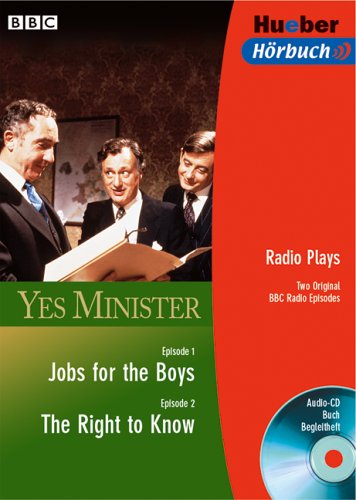 Radio Plays - Yes Minister: Jobs For The Boys/The Right To Now
