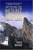 No Picnic on Mount Kenya: A Daring Escape, A Perilous Climb