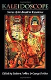 Kaleidoscope: Stories of the American Experience