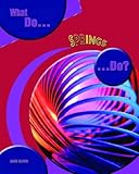 What do springs do?