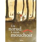 Un noeud � mon mouchoirpar Bette Westera