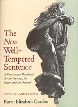 The New Well-Tempered Sentence: A Punctuation Handbook for the Innocent, the Eager, and the Doomed