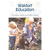 Waldorf Education: Rudolf Steiner's Ideas in Practice