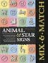 Mix & Match Animal & Star Signs