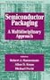 Semiconductor Packaging: A Multidisciplinary Approach (Wiley Professional)