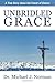 Unbridled Grace: A True Story about the Power of Choice
