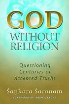 God Without Religion: Questioning Centuries of Accepted Truths