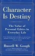 Character Is Destiny: The Value of Personal Ethics in Everyday Life