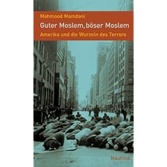 Guter Moslem, b�ser Moslem: Amerika und die Wurzeln des Terrors