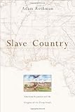 Slave Country: American Expansion and the Origins of the Deep South