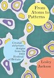 Review Richard Dennis  / From Atoms to Patterns: Crystal Structure Designs from the 1951 Festival of Britain