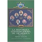 La Rep?blica Conservadora de Nicaragua, 1858-1893 book cover