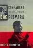 Companero: The Life and Death of Che Guevara