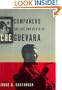 Companero: The Life and Death of Che Guevara