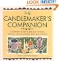 The Candlemaker's Companion: A Comprehensive Guide to Rolling, Pouring, Dipping, and Decorating Your Own Candles