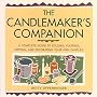 Candlemaker's Companion: Step-by-step Techniques for Making Candles