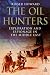 The Oil Hunters: Exploration and Esponage Inthe Middle East 1880-1939