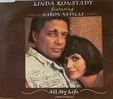 LINDA RONSTADT & AARON NEVILLE. ALL MY LIFE. CD SINGLE