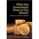 What Has Government Done to Our Money? Case for the 100 Percent Gold Dollar (LvMI)